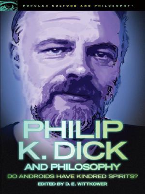 [Popular Culture and Philosophy 63] • Philip K. Dick and Philosophy